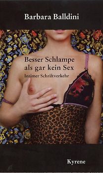 Besser Schlampe als gar kein Sex. Intimer Schriftverkehr