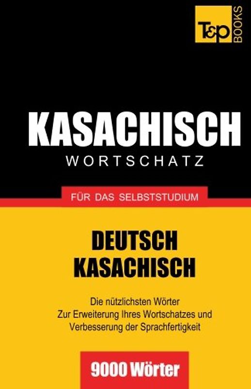Kasachischer Wortschatz für das Selbststudium - 9000 Wörter - Taranov, Andrey