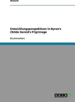 Entwicklungsperspektiven in Byron's Childe Harold's Pilgrimage
