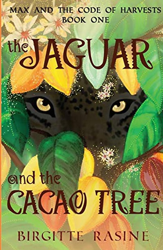 The Jaguar and the Cacao Tree (Max and the Code of Harvests, Band 1)