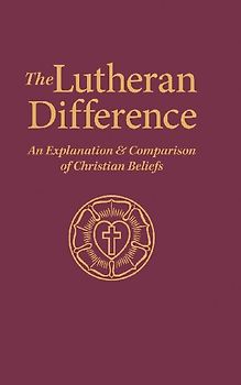 The Lutheran Difference