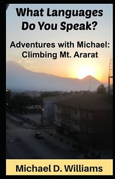 What Languages Do You Speak: Adventures with Michael: Climbing Mt. Ararat