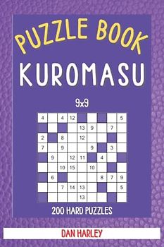 Kuromasu Puzzle Book - 200 Hard Puzzles 9x9 (Keep Your Brain Healthy)