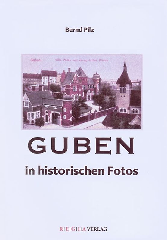 Guben in historischen Fotos