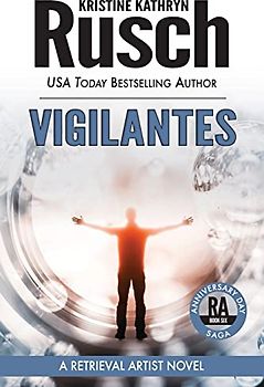Vigilantes: A Retrieval Artist Novel: Book Six of the Anniversary Day Saga (Retrieval Artist Series, Band 15)
