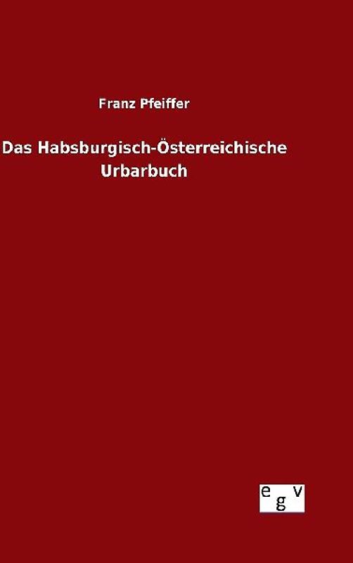 Das Habsburgisch-Österreichische Urbarbuch