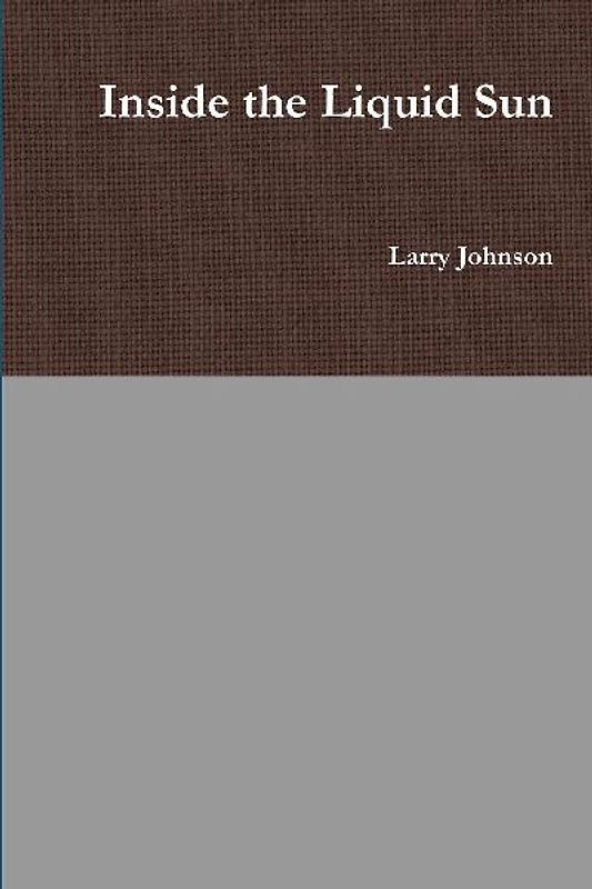 Inside the Liquid Sun