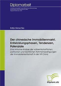 Der chinesische Immobilienmarkt. Entwicklungsphasen, Tendenzen, Potenziale
