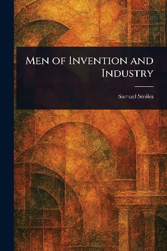 Men of Invention and Industry