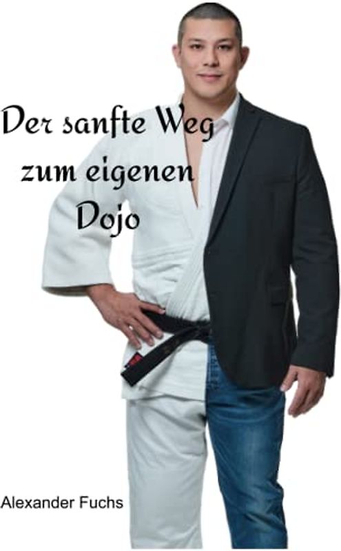 Der sanfte Weg zum eigenen Dojo