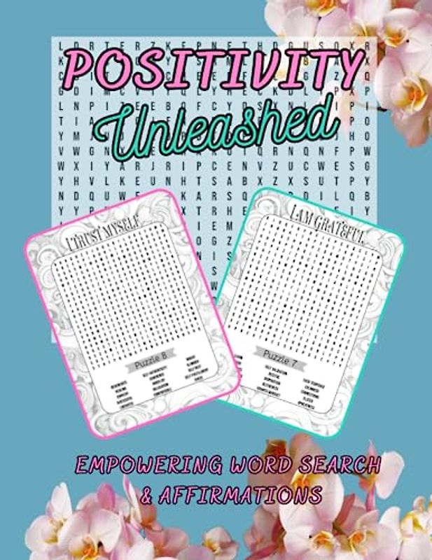Positivity Unleashed: Empowering Word Search & Affirmations for Personal Growth: Discover Inner Strength: Mindful Word Searches and Inspirational ... Boost Positive Energy and Nurture Self-Care