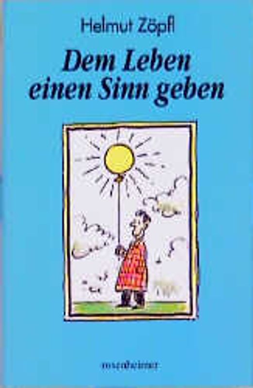 Dem Leben einen Sinn geben