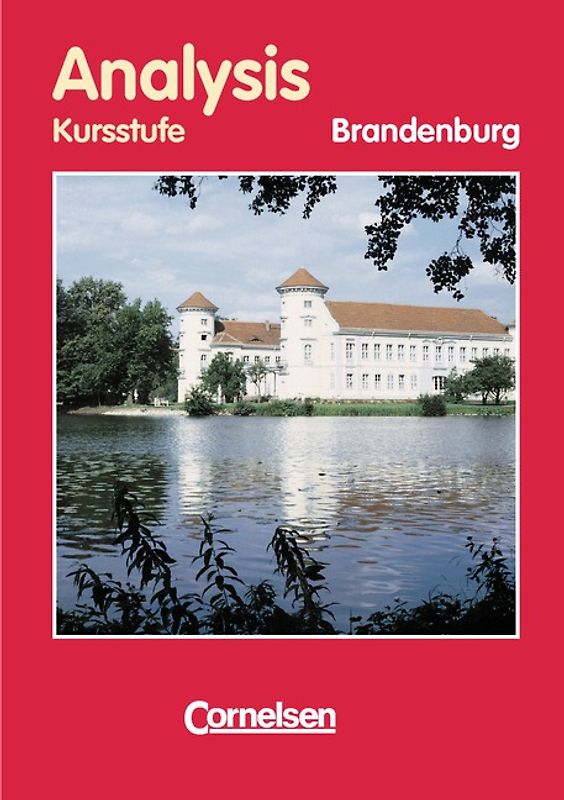 Mathematik Sekundarstufe II. Brandenburg / Kursstufe - Analysis
