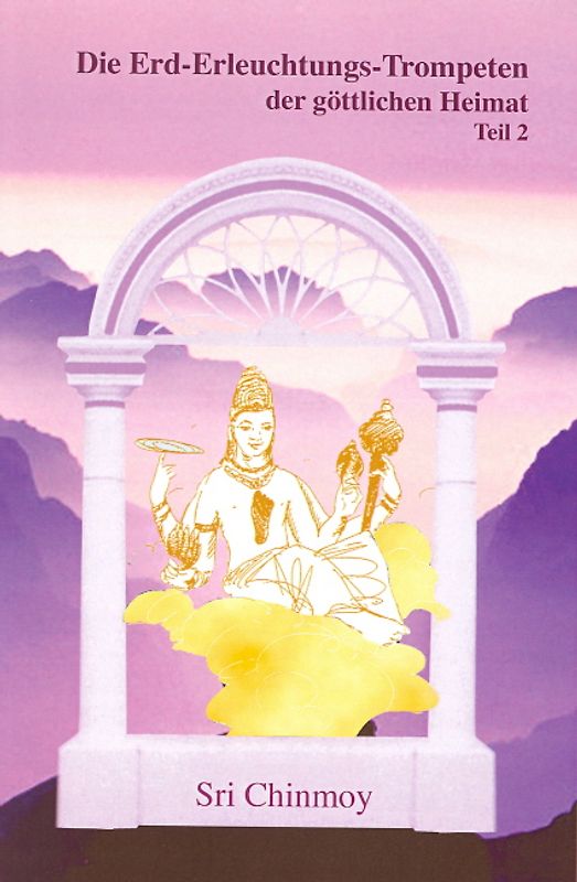 Die Erd-Erleuchtungs-Trompeten der göttlichen Heimat, Teil 2