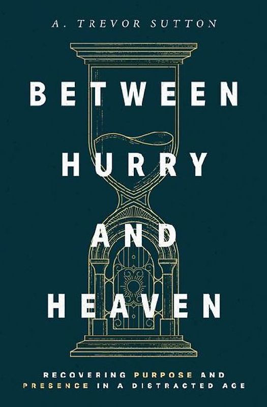 Between Hurry and Heaven