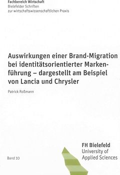Auswirkungen einer Brand-Migration bei identitätsorientierter Markenführung – dargestellt am Beispiel von Lancia und Chrysler