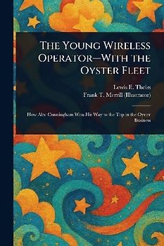 The Young Wireless Operator-With the Oyster Fleet