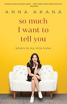 So Much I Want to Tell You: Letters to My Little Sister