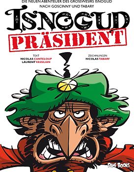 Präsident Isnogud (Die neuen Abenteuer des Großwesirs Isnogud, Band 1)