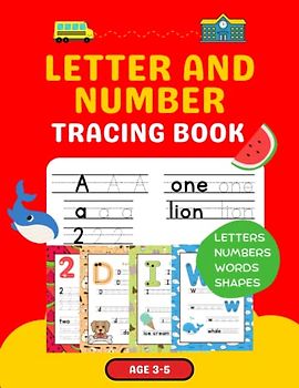 Letter And Number Tracing: Activity Book with Alphabet, Words, Numbers, Shape Tracing, Handwriting practice, and much more. ( for Kids Ages 3-5)