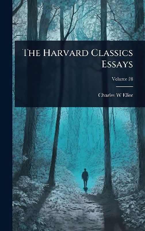 The Harvard Classics Essays