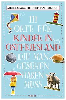 111 Orte für Kinder in Ostfriesland, die man gesehen haben muss