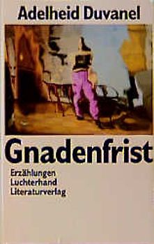 Gnadenfrist. Erzählungen