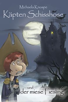 Käpten Schisshose und der miese Fiesling