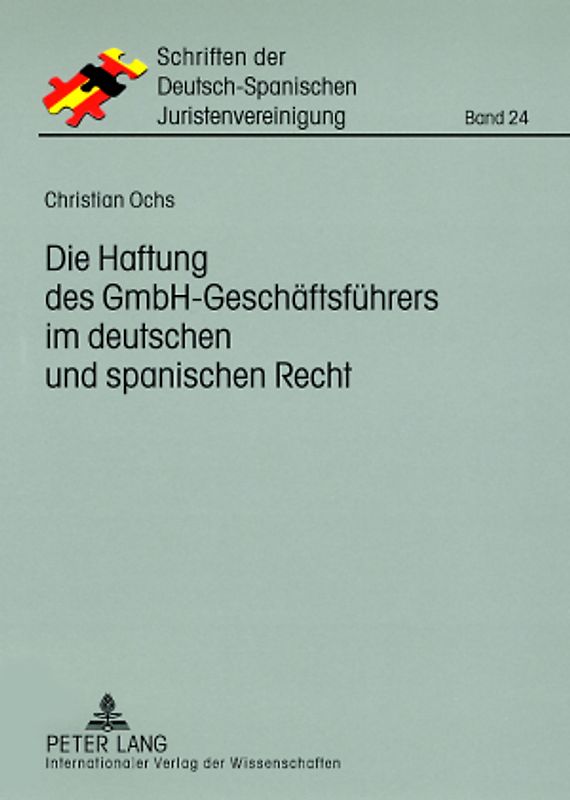 Die Haftung des GmbH-Geschaeftsfuehrers im deutschen und spanischen Recht