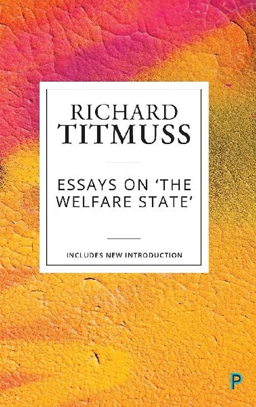 Essays on the welfare state (reissue)