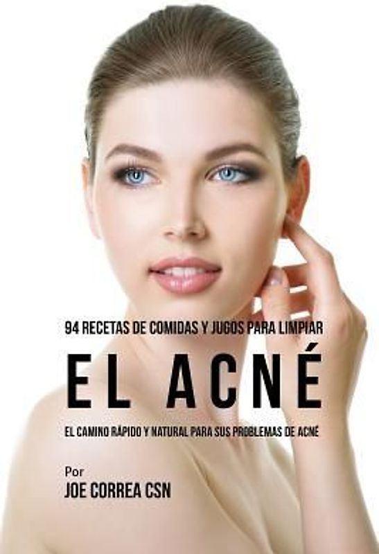 94 Recetas De Comidas Y Jugos Para Limpiar El Acné