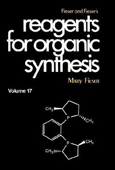 Fieser and Fieser's Reagents for Organic Synthesis, Volume 17
