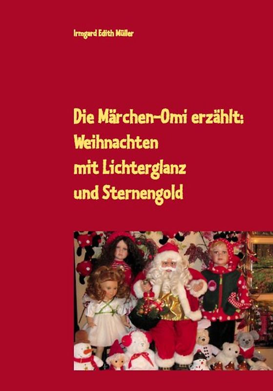 Die Märchen-Omi erzählt: Weihnachten mit Lichterglanz und Sternengold