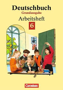 Deutschbuch - Grundausgabe / 6. Schuljahr - Arbeitsheft mit Lösungen