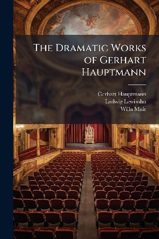 The Dramatic Works of Gerhart Hauptmann