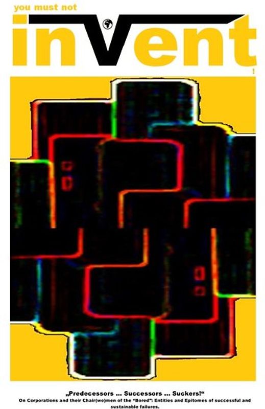 you must not invent! (On Corporations and their Chair(wo)men of the “Bored” ...)