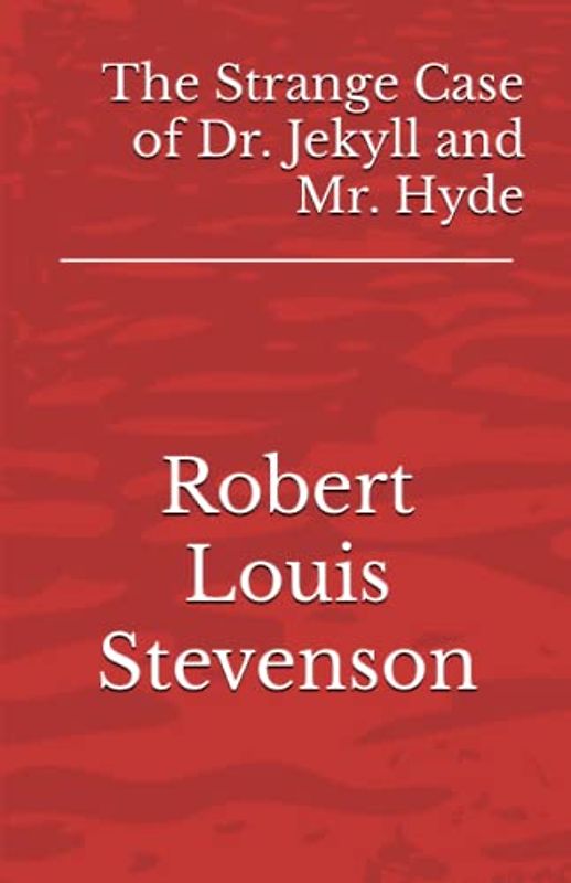 The Strange Case of Dr. Jekyll and Mr. Hyde