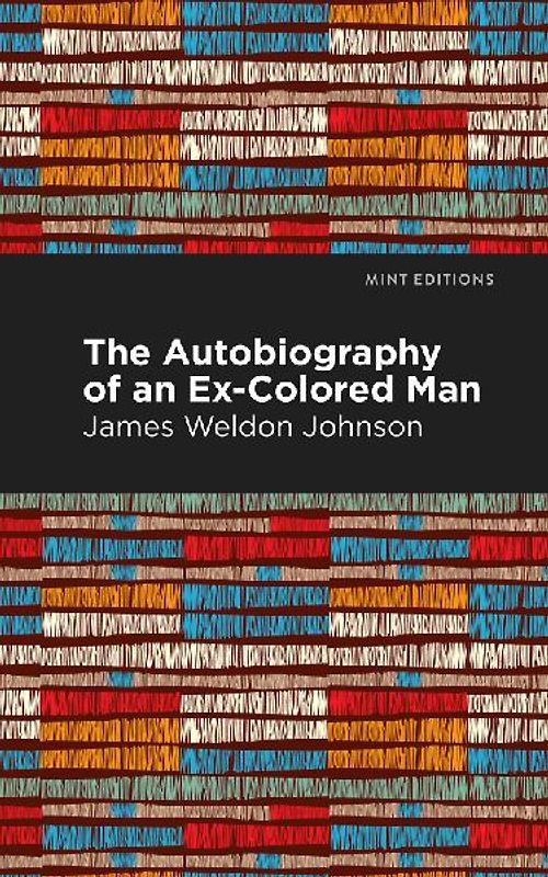 The Autobiography of an Ex-Colored Man