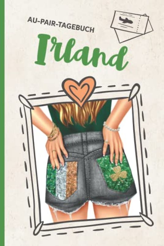 Gebundenes Reisetagebuch Aupair Irland: Au Pair Tagebuch Hardcover für Auslandssemester in Irland praktisches Au-Pair Diary zum Ausfüllen ein schönes Abschiedsgeschenk für das Auslandsjahr