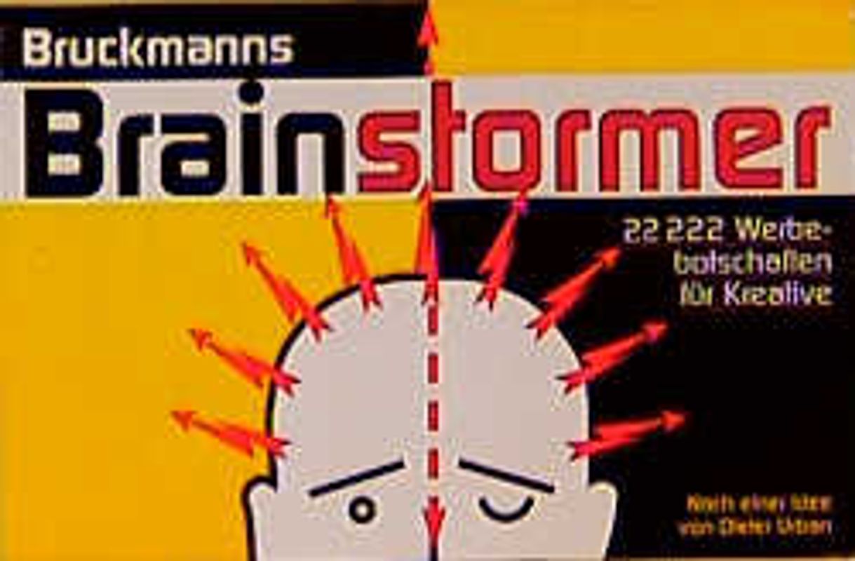 Bruckmanns Brainstormer. 22222 Werbebotschaften für Kreative