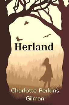 Herland: A Feminist Sci-Fi Classic (Annotated)
