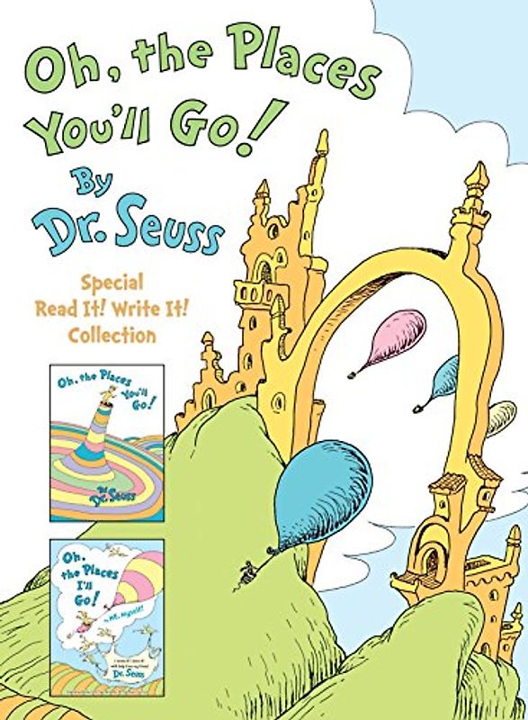 Oh, the Places You'll Go! The Read It! Write It! Collection: Dr. Seuss's Oh, the Places You'll Go!; Oh, the Places I'll Go! By ME, Myself