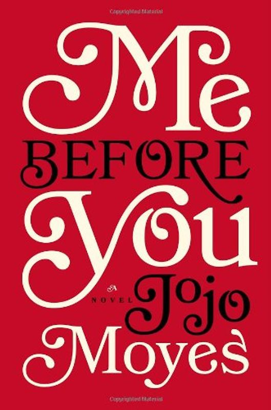 Me Before You - A Novel - Jojo Moyes