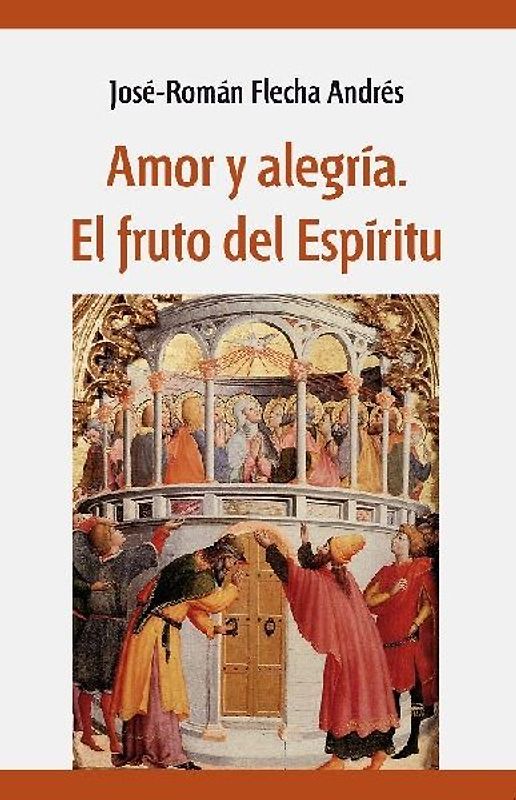 Amor y alegría : el fruto del Espíritu
