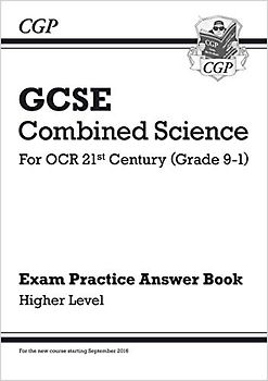 GCSE Combined Science: OCR 21st Century Answers (for Exam Practice Workbook) - Higher (CGP OCR 21st GCSE Combined Science)