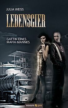 Lebensgier. Gattin eines Mafia-Mannes