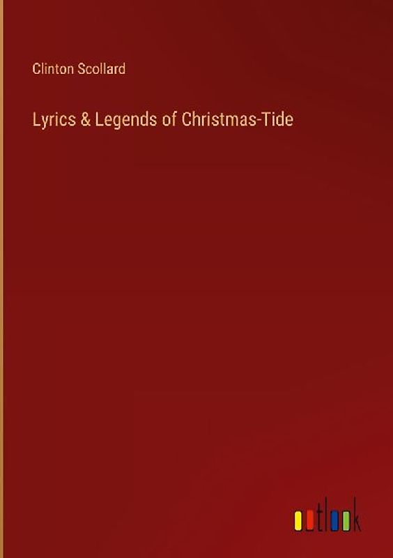 Lyrics & Legends of Christmas-Tide