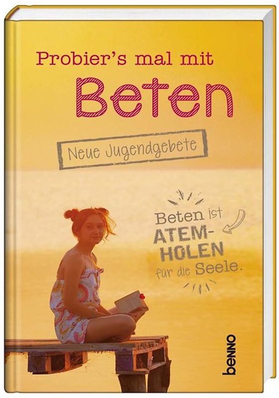 Probier’s mal mit Beten