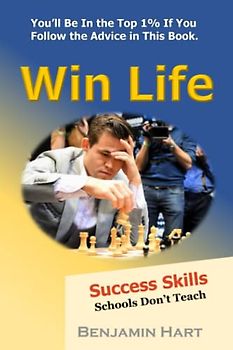Win Life: Success Skills Schools Don't Teach
