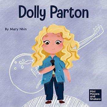Dolly Parton: A Kid’s Book About Appreciating the Rain and the Rainbow